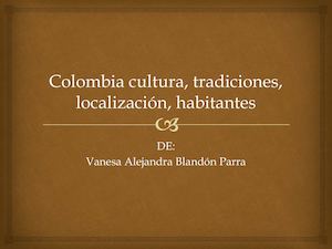Colombia Cultura, Tradiciones, Localización, Habitantes