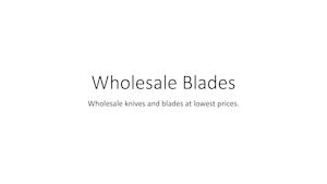 Wholesale Blades