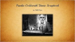 Frankie Goldsmith Titanic Scrapbook Edited Hr.6 Raja
