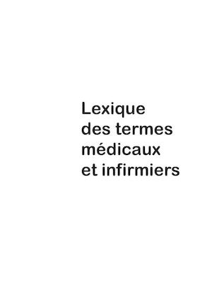 Lexique des termes médicaux et infirmiers, 4e édition - v2
