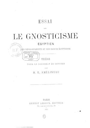 Essai Sur Le Gnosticisme Egyptien Amelineau, thèse pour le doctorat, 1887