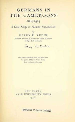 Germans In The Cameroons 1884-1914 _ A Case Study In Modern Imperialism, 1938