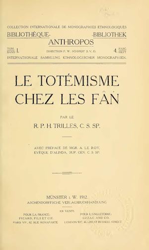 Le totémisme chez les Fan, Par Le R. P. Trilles, 1912