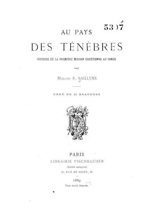 Au pays des ténèbres - histoire de la première mission chretienne au Congo Publié - 1889, Fischbacher