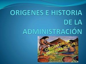 4 Origenes E Historia De La Administración (1)