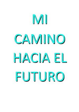 Mi Camino Hacia El Futuro