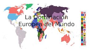 Dominación Europea Del Mundo