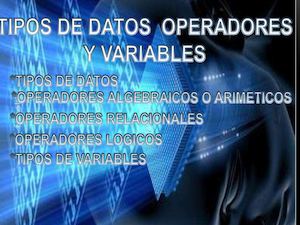 Tipos De datos Operadores y varibles