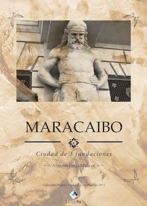Maracaibo Ciudad De 3 Fundaciones