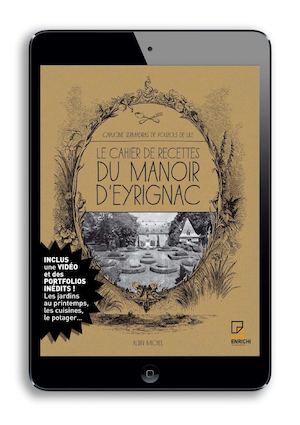 Le Cahier de recettes du manoir d'Eyrignac - Epub enrichi