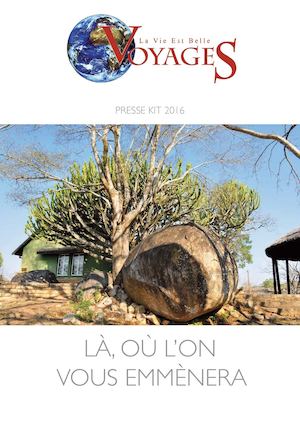 La Vie Est Belle VOYAGES - PresseKit Fev2016