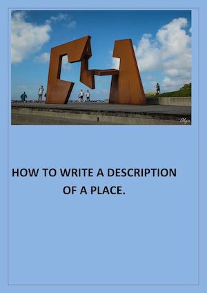 HOW TO WRITE A DESCRIPTION OF A PLACE