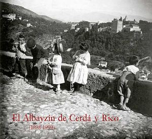 300.- Exposición "El Albayzín de Cerdá Y Rico (1898-1909)"