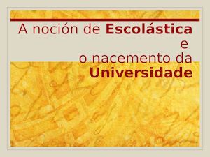 A Escolástica e o nacemento das Universidades