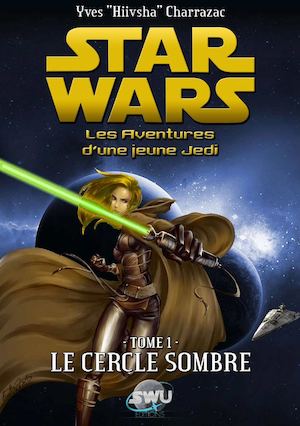 Les Aventures d'une Jeune Jedi - Tome 1 - Le Cercle Sombre