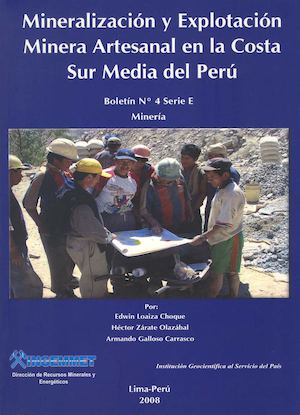 001 Mineralización Y Explotación Minera Artesanal En La Costa Sur Media Del Perú%2c 2008