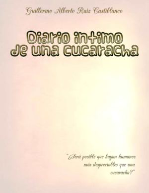 Diario Intimo De Una Cucaracha