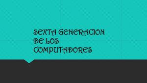 Sexta Generacion De Los Computadores