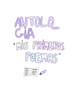 Mis Primeros Poemas (Claudia, Lidia, Javi, Alex, Clara y Danae)
