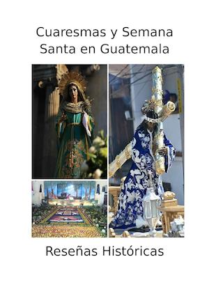 Cuaresmas Y Semana Santa En Guatemala