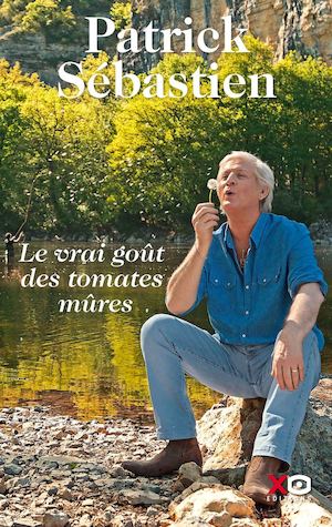Le vrai goût des tomates mûres de Patrick Sébastien