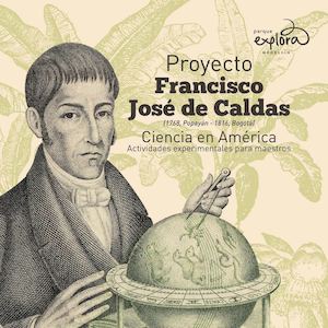 Proyecto Francisco José De Caldas Ciencia En América (2)