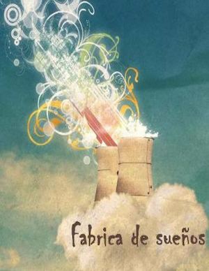 La Fábrica De Los Sueños