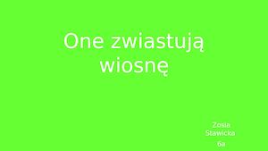 One zwiastują wiosnę