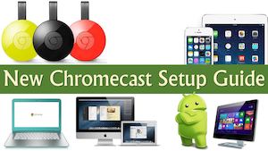 A Complete Guide To set up new Chromecast Manually