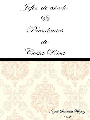Jefes de Estado y Ex-Presidentes de Costa Rica