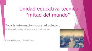 informacion del colegio unidad educativa técnica mitad del mundo