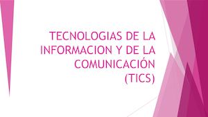 Tecnologias De La Informacion Y De La Comunicación