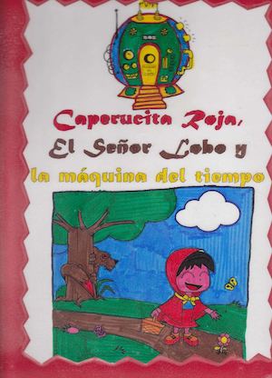 Caperucita Roja, el señor Lobo y la máquina del tiempo