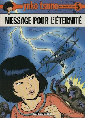 Yoko Tsuno T05 - Message Pour L'éternité.