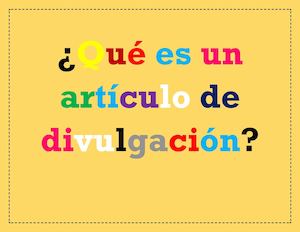 Qué Es Un Artículo De Divulgación