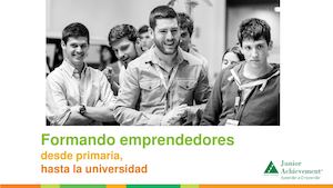 Junior Achievement. Formando emprendedores