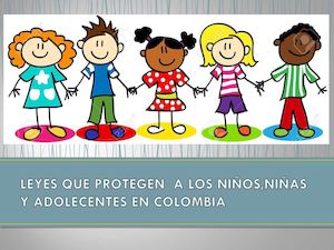 Leyes Que Protegen A Los Niños,niñas Y Adolecentes