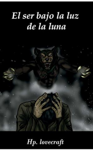 El ser bajo la luz de la luna, H.P. Lovecraft