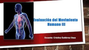 Evaluación Del Movimiento Humano Iii