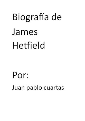 Biografía De james hetfield