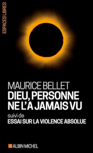 Dieu, personne ne l'a jamais vu - Maurice Bellet