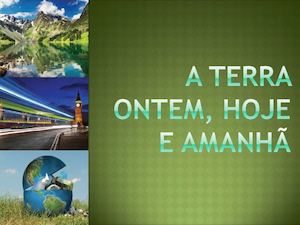 A Terra Ontem Hoje E Amanha Climas Ih