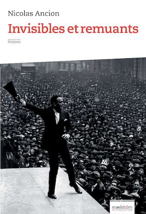 Invisibles et Remuants - roman de Nicolas Ancion
