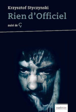 Rien d'officiel, suivi de Ç - poésie de Krzysztof Styczynski
