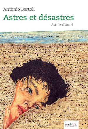 Astres et Désastres, chants de la transition - poésie de Antonio Bertoli