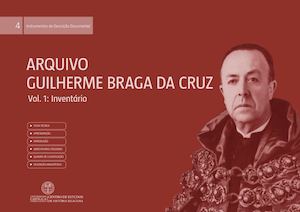 Arquivo Guilherme Braga da Cruz. Vol. 1: inventário