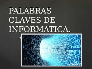 Palabras Claves De Informatica 3