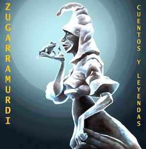 ZUGARRAMURDI - CUENTOS Y LEYENDAS