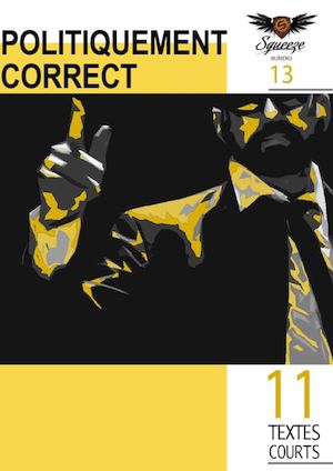REVUE SQUEEZE N°13 - POLITIQUEMENT CORRECT
