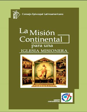 La Misión Continental para una Iglesia Misionera